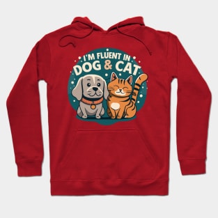 Funny I'm Fluent In Dog And Cat Design Hoodie